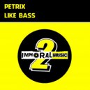 Petrix - Like Bass (Original mix)