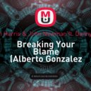 Calvin Harris & John Newman feat. Danny Avila - Breaking Your Blame