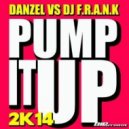 Danzel Vs DJ F.R.A.N.K. - Pump It Up 2K14 (DFM RADIO EDIT)