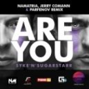 Syke\'n\'Sugarstarr - Are you (Namatria, Jerry Comann and Parfenov Remix)
