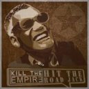 Kill The Empire - Hit The Road Jack