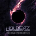 HOLDERZ - REHOLD PODCAST #1 ()