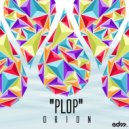 O R I O N - Plop