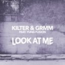 Kilter & GRMM feat. Yung Fusion - Look At Me (Original mix)