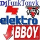 Dj FunkTonyk - Elektro B-Boys 5 (Original Mix)
