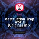 RasL - Destruction Trap World (Original mix)