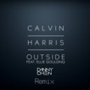 Calvin Harris Ft. Ellie Goulding - Outside (Danny Chen Remix)