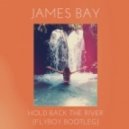 James Bay - Hold Back The River (FlyBoy Extended Bootleg)