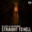 DJ VeX & Lexandro - Straight to Hell