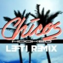 Chicos - Hooked
