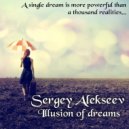 Sergey Alekseev - Illusion of dreams (Mix) ([Mix])