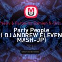 Nelly & Fergie Vs Damien N-Drix - Party People