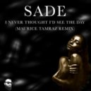 Sade - I Never Thought I'd See The Day