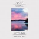Basé - My Thing (Original Mix)