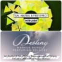 Gal Abutbul & First Effect vs. Markus Schulz feat. Delacey - Intruder's Destiny