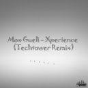 Max Gueli - Xperience (Techtower Remix)