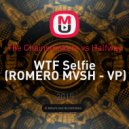 The Chainsmokers vs Halfway - WTF Selfie (ROMERO MASH - UP)