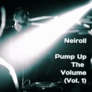 Neiroll feat. Flirtoff - Pump Up The Volume (Vol. 1)