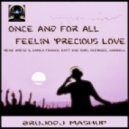 R. Amesz & C. Franco, East End Dubs, DeeRiVee, Gabriell - Once And For All Feelin \'Precious Love (bRUJOdJ Mashup)
