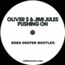 Oliver $ & Jimi Jules - Pushing On (Robs Deeper Bootleg)