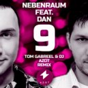 Nebenraum feat. Dan - 9 (Tom Gabreel & Dj AZOT Remix) (Tom Gabreel & Dj AZOT Remix)
