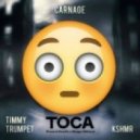 Carnage ft Timmy Trumpet & KSHMR - Toca