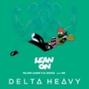Major Lazer & DJ Snake - Lean On (Delta Heavy\'s Lean Back Bootleg)