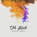 DivClass - Uh Huh (Original mix)