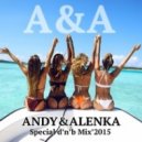 ANDY & ALENKA - Special dnb Mix 2015