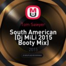Tom Sawyer - South American (Dj MiLi 2015 Booty Mix)