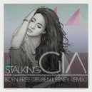 Stalking Gia - Born Free