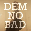 Johnny Roxx - Dem No Bad (feat. Tiana)
