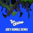 Major Lazer - Too Original (Joey Rumble Remix)