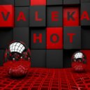 VALEKA - Hot ()