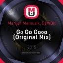 Marijan Mamuzik, DaViDK - Go Go Gooo