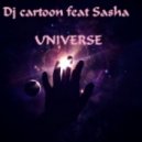 Dj cartoon feat Sasha - Universe (Original mix)