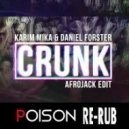Karim Mika & Daniel Forster - Crunk (Afrojack Edit - Dj PoisoN Re-Rub) (Dj PoisoN Re-Rub)