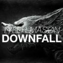Tyler Mason - Downfall