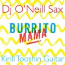 Бурито feat O\'Neill Sax & Kirill Tooshin - Мама (DJ AP Extended Remix)