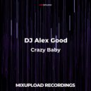 DJ Alex Good & DJ Mihail Fisher - Crazy Baby