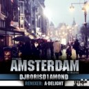 Dj Boris D1AMOND - Amsterdam (A-Delight Re-Edit)