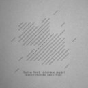 Flume feat. Andrew Wyatt - Some Minds