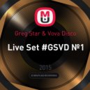 Greg Star & Vova Disco - Live Set #GSVD №1 ()