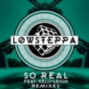 Low Steppa - So Real (Feat. Kelli-Leigh)