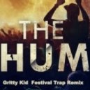 Dimitri Vegas and Like Mike vs Ummet Ozcan - The Hum (Gritty Kid Festival Trap Remix)