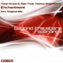 Tony Grand & Epic ft. Hamza Khammessi - Enchantment (Original Mix)