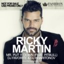Ricky Martin feat. Pitbull - Mr. Put It Down (DJ Favorite & DJ Kharitonov Radio Edit) (DJ Favorite & DJ Kharitonov Radio Edit)