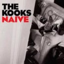 The Kooks - Naive (Rooster Remix)