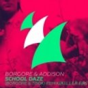 Borgore & Addison - School Daze (Borgore & Tisoki Remix) (K.I.L.L.E.R. Edit) ([K.I.L.L.E.R. Edit])
