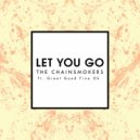 The Chainsmokers Feat. Great Good Fine Ok - Let You Go